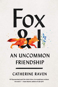 Fox & I: An Uncommon Friendship [Catherine Raven]