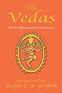 The Vedas [Translated by Ralph T. B. Griffith]