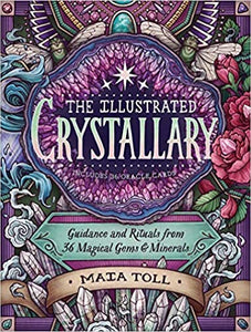Illustrated Crystallary: Guidance and Rituals from 36 Magical Gems & Minerals [Maia Toll]