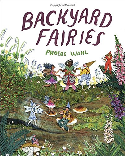 Backyard Fairies [Phoebe Wahl]