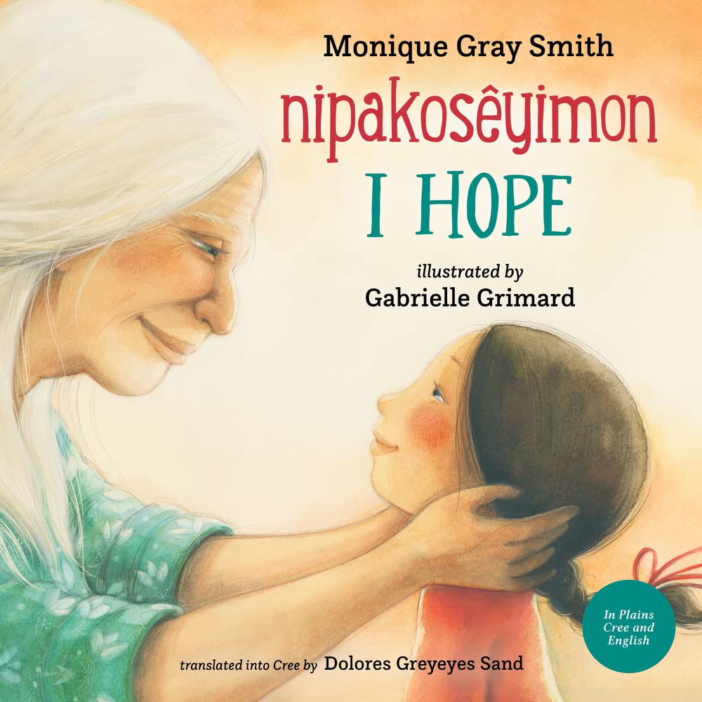 I Hope / nipakosêyimon [Monique Gray Smith]