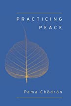 Practicing Peace (Shambhala Pocket Classic) [Pema Chodron]