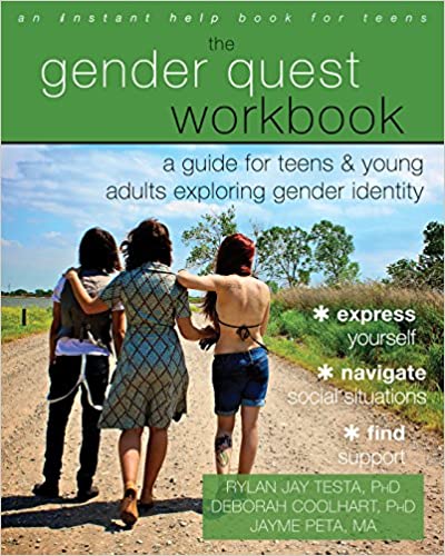 The Gender Quest Workbook: A Guide for Teens and Young Adults Exploring Gender Identity [Rylan Jay Testa, PhD., Deborah Coolhart, PhD., Jayme Peta, MA.]