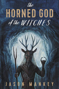 The Horned God of the Witches [Jason Mankey]