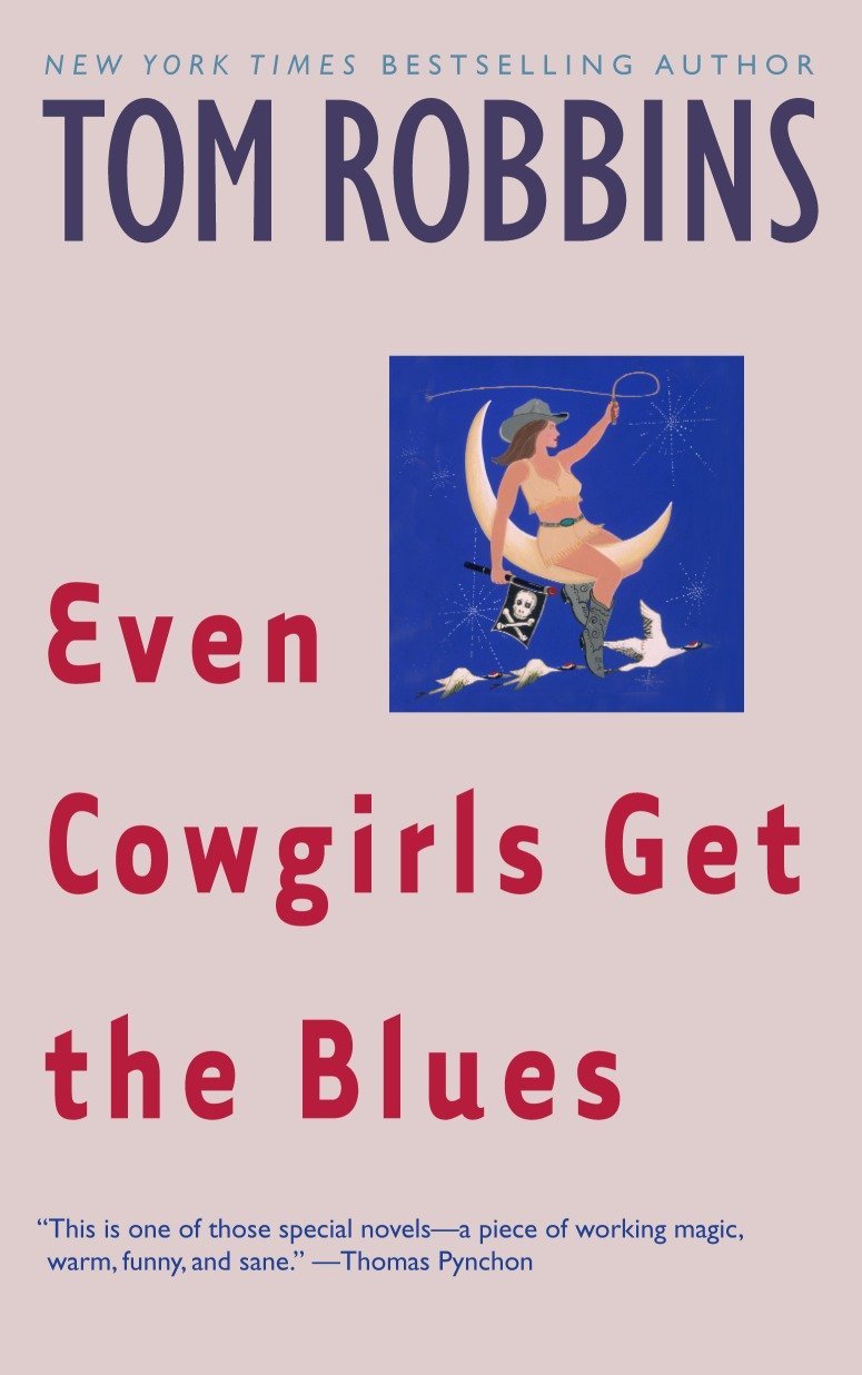 Even Cowgirls Get The Blues [Tom Robbins]