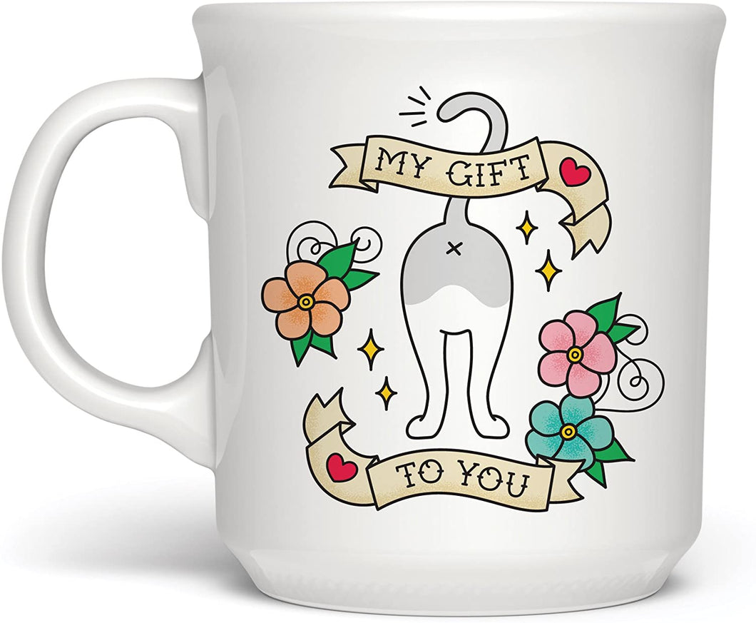 My Gift To You Cat Butt Mug