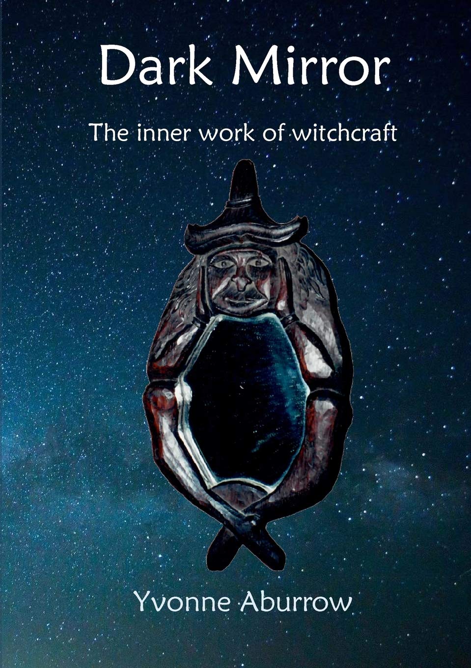 Dark Mirror: The Inner Work of Witchcraft [Yvonne Aburrow]