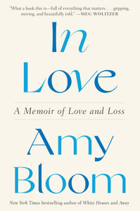 In Love: A Memoir Of Love & Loss [Amy Bloom]