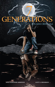 7 Generations; A Plains Cree Saga [David A. Robertson]