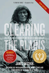 Clearing The Plains [James Daschuk]