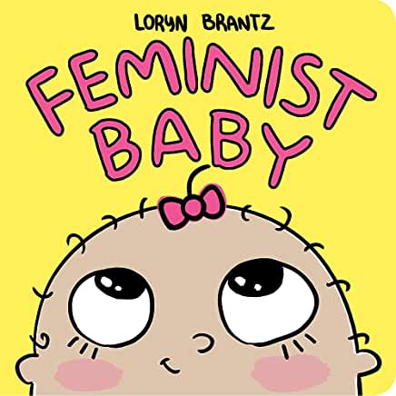 Feminist Baby [Loryn Brantz]