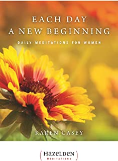 Each Day A New Beginning [Karen Casey, Hazelden Meditations]