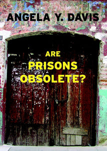 Are Prisons Obsolete? [Angela Davis]