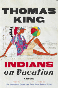 Indians On Vacation [Thomas King]
