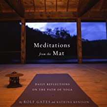 Meditations from the Mat: Daily Reflections on the Path of Yoga [Rolf Gates & Katrina Kenison]