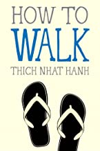 How To Walk [Thich Nhat Hanh]