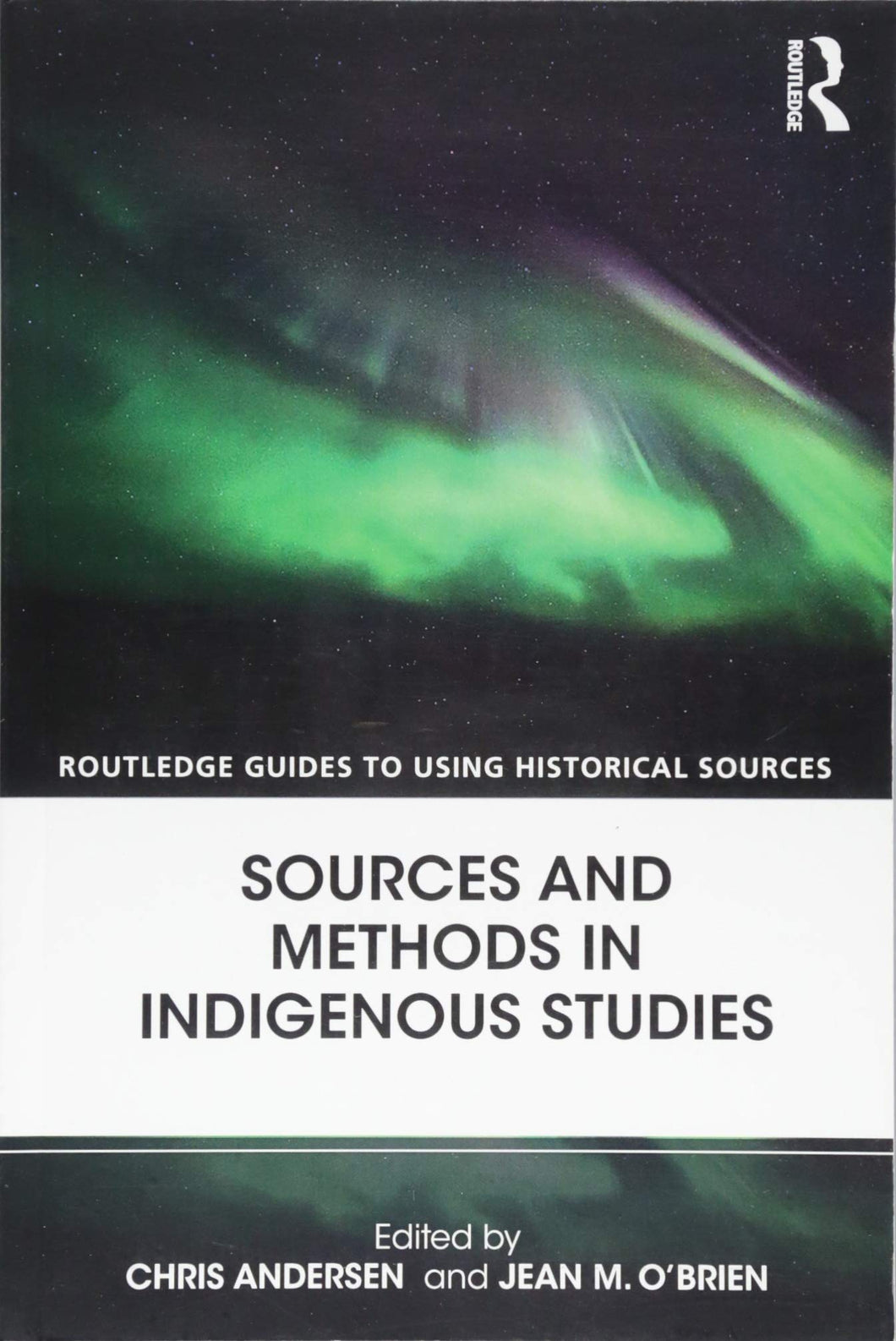 Sources and Methods in Indigenous Studies [Edited by Chris Andersen & Jean M. O'Brien]