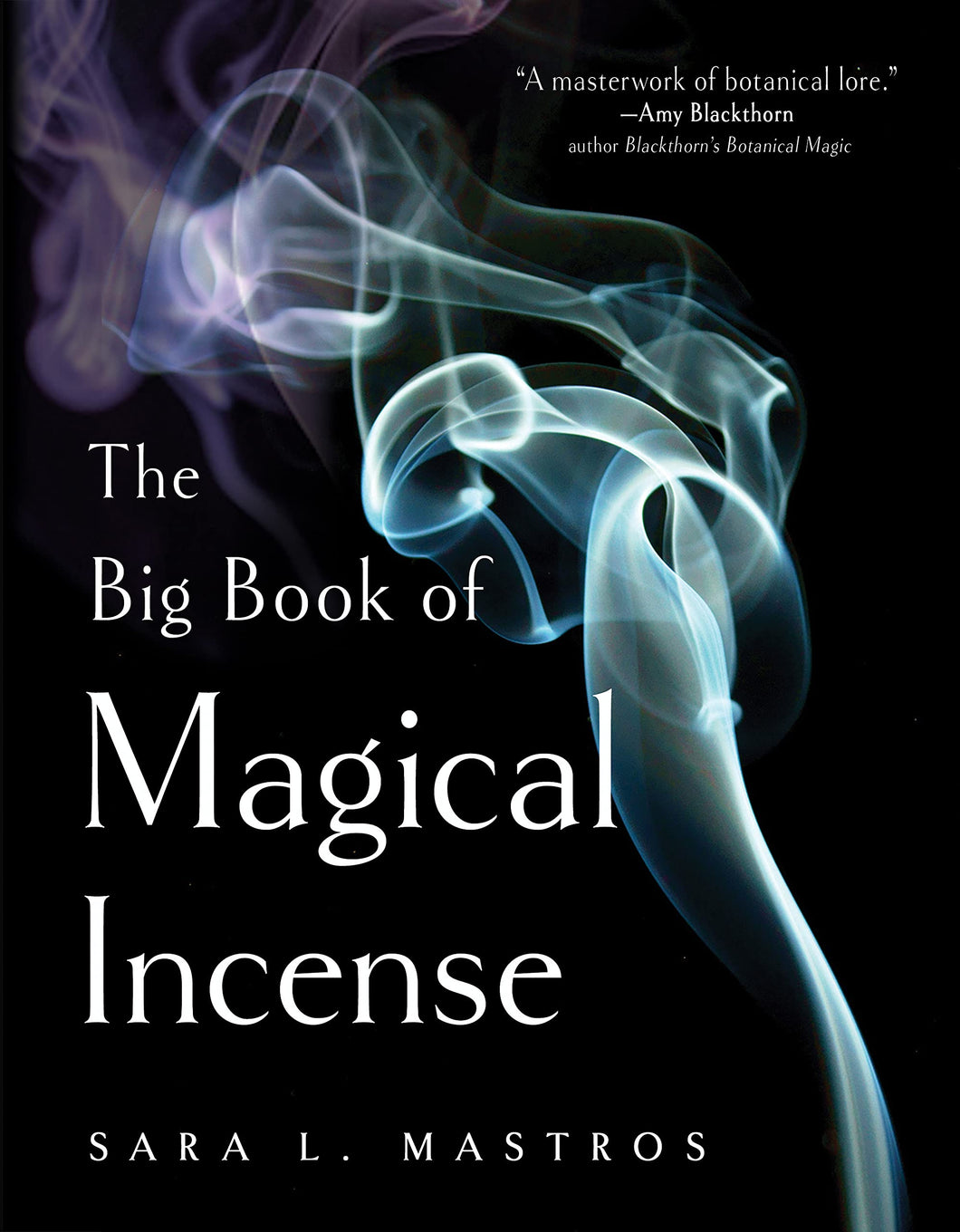 The Big Book of Magical Incense [Sara L. Mastros]