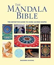 Mandala Bible: The Definitive Guide to Using Sacred Shapes [Madonna Gauding]