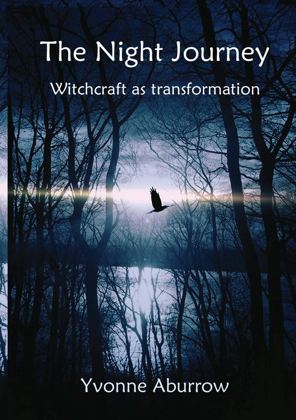 The Night Journey: Witchcraft As Transformation [Yvonne Aburrow]