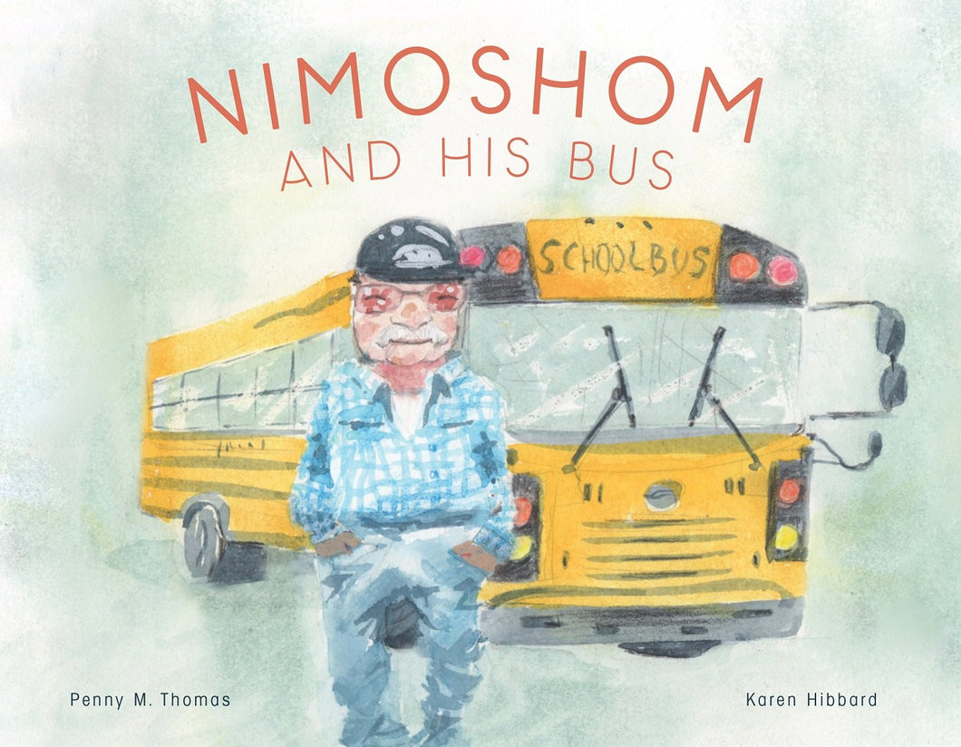 Nimoshom and His Bus [Penny M. Thomas and Karen Hibbard]