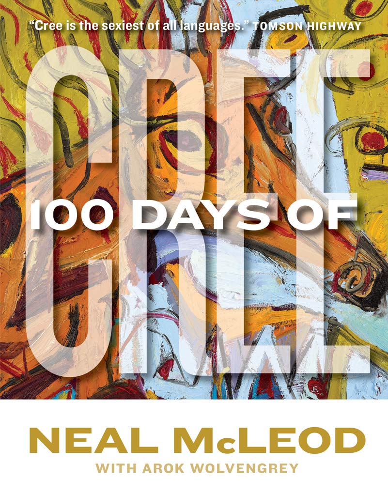 100 Days of Cree [Neal McLeod & Arok Wolvengrey]