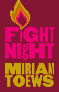 Fight Night [Miriam Toews]
