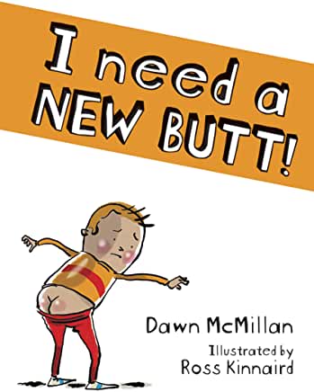 I Need A New Butt [Dawn McMillan]