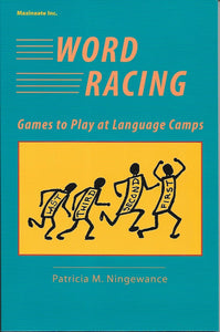 Word Racing: Games To Play at Language Camps [Patricia M. Ningewance]