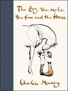 The Boy, The Mole, The Fox And The Horse [Charlie Mackesy]