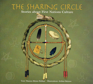 The Sharing Circle: Stories About First Nations Culture [Theresa Meuse-Dallien]