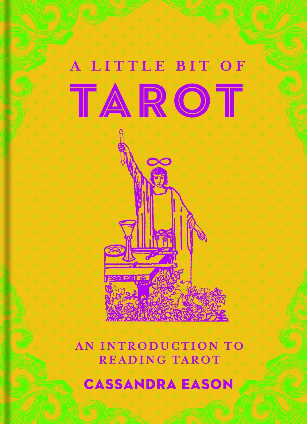 A Little Bit of Tarot: An Introduction to Reading Tarot [Cassandra Eason]