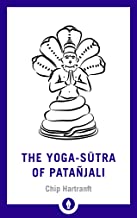 Yoga-Sutra of Patanjali: A New Translation with Commentary [Chip Hartranft]