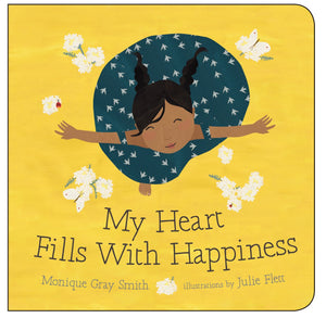 My Heart Fills With Happiness Board Book [Monique Gray Smith]