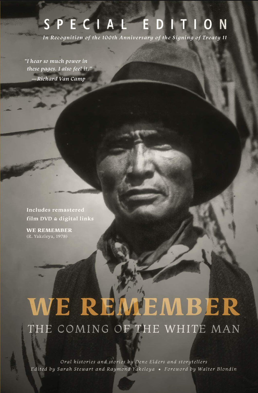 We Remember the Coming of the White Man: Special Edition in Recognition of the 100th Anniversary of the Signing of Treaty 11 [by Raymond Yakeleya, Elizabeth Yakeleya, Simon Sarah, Leanne Goose, et al]