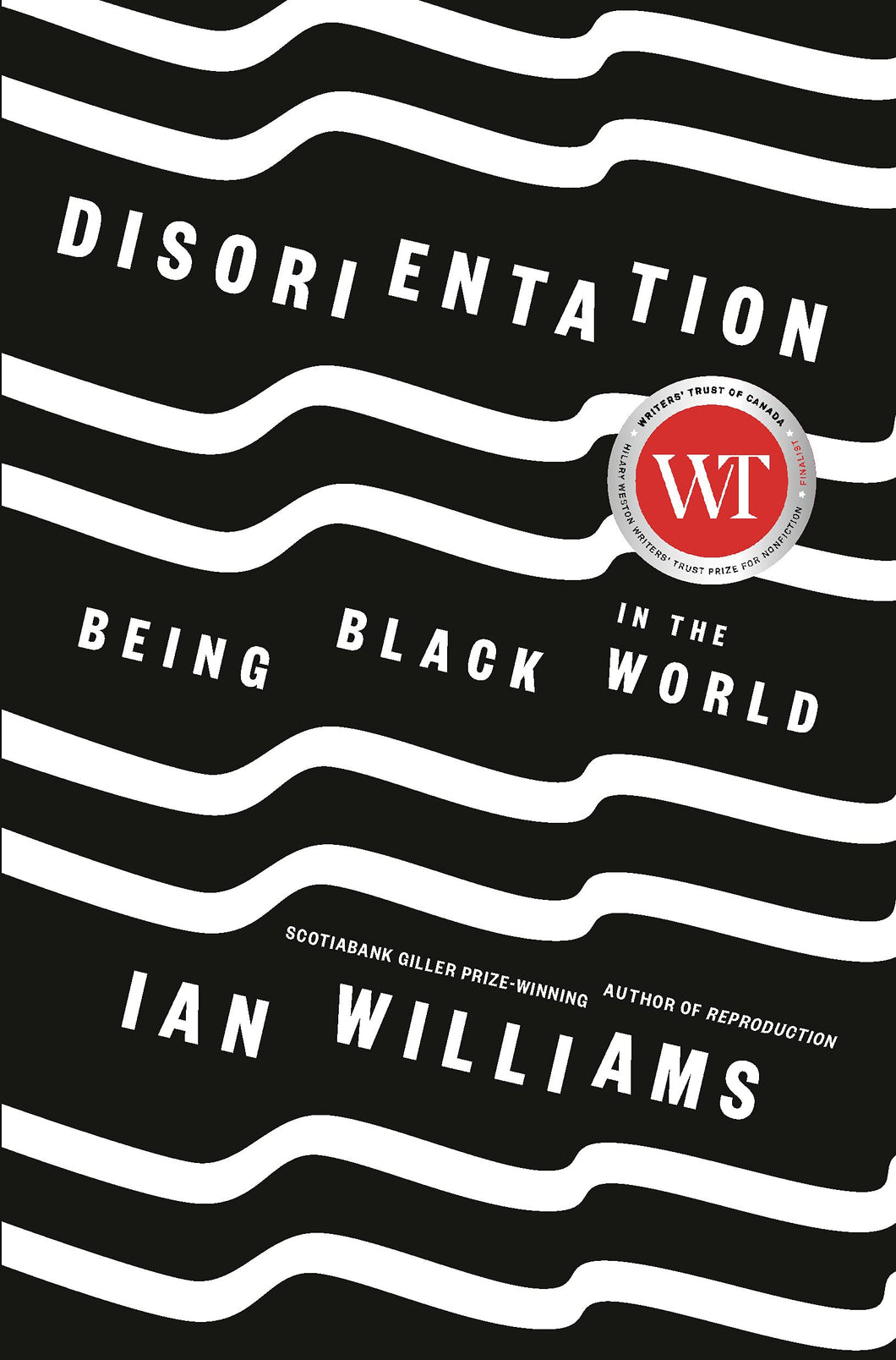 Disorientation: Being Black in the World [Ian Williams]