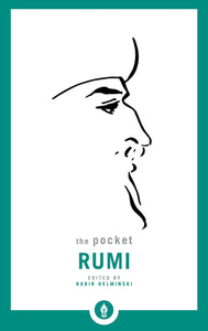 The Pocket Rumi [Mevlana Jalaluddin Rumi (Author), Kabir Helminski (Editor, Translator)]