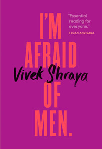 I'm Afraid of Men [Vivek Shraya]