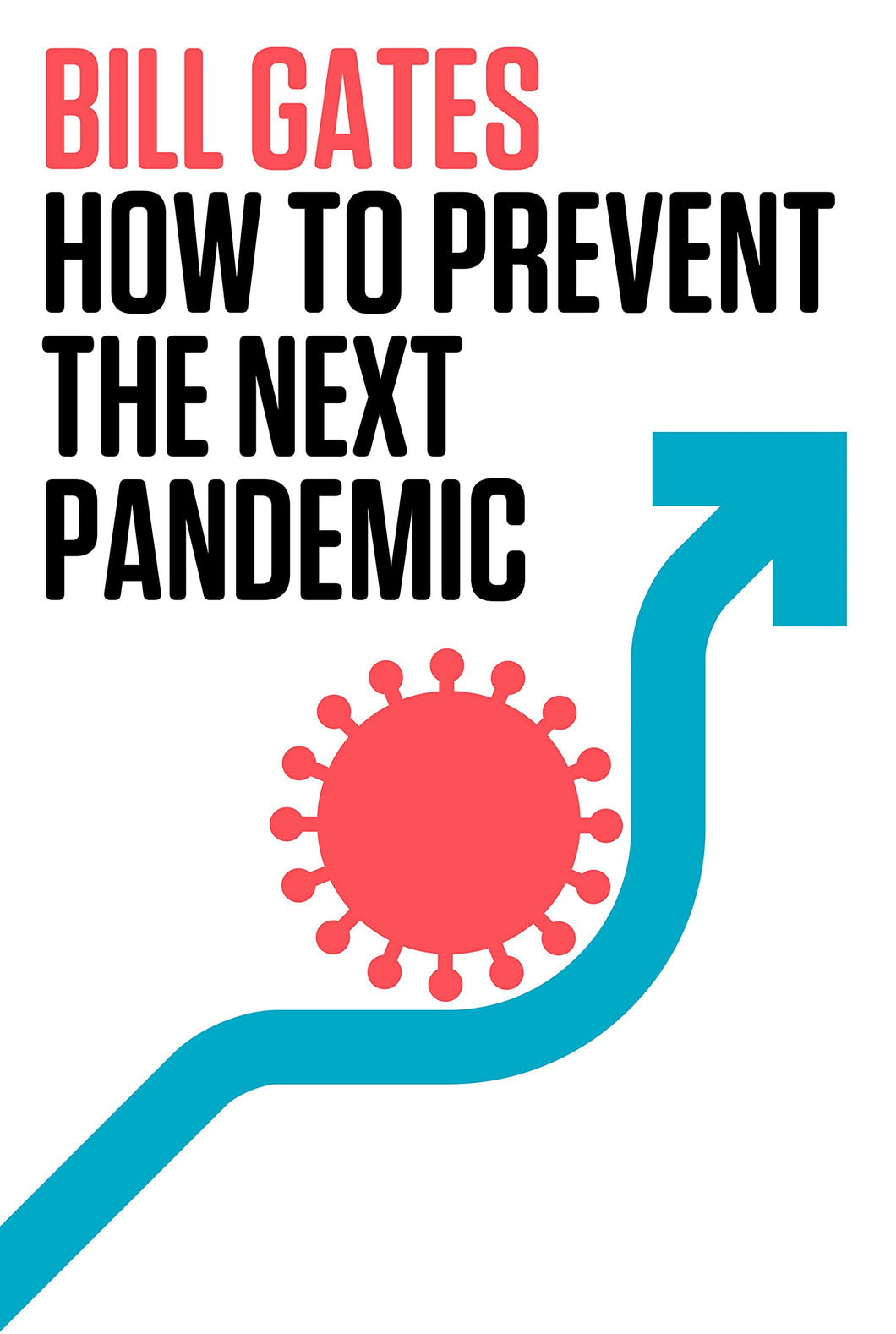 How to Prevent the Next Pandemic [Bill Gates]