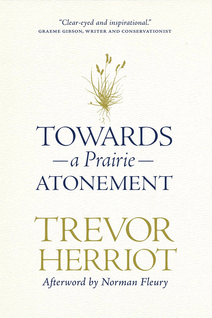 Towards A Prairie Atonement [Trevor Herriot]