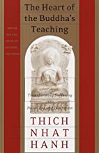 Heart of the Buddha's Teaching: Transforming Suffering into Peace, Joy, and Liberation [Thich Nhat Hanh]