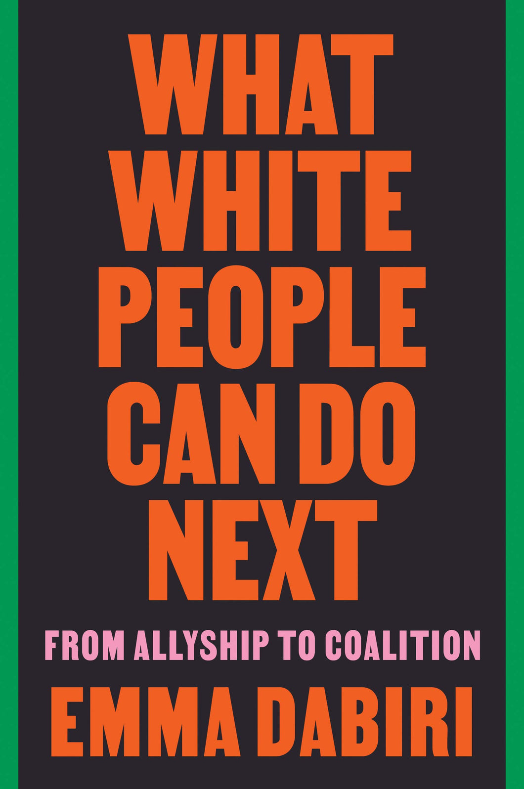 What White People Can Do Next: From Allyship to Coalition [Emma Dabiri]