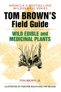 Tom Brown's Field Guide to Wild Edible and Medicinal Plants [Tom Brown Jr.]