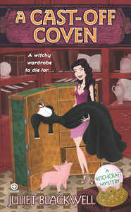 A Cast-Off Coven: A Witchcraft Mystery [Juliet Blackwell]