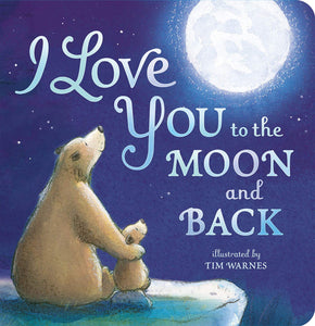 I Love You to the Moon and Back Board Book [Amelia Hepworth]