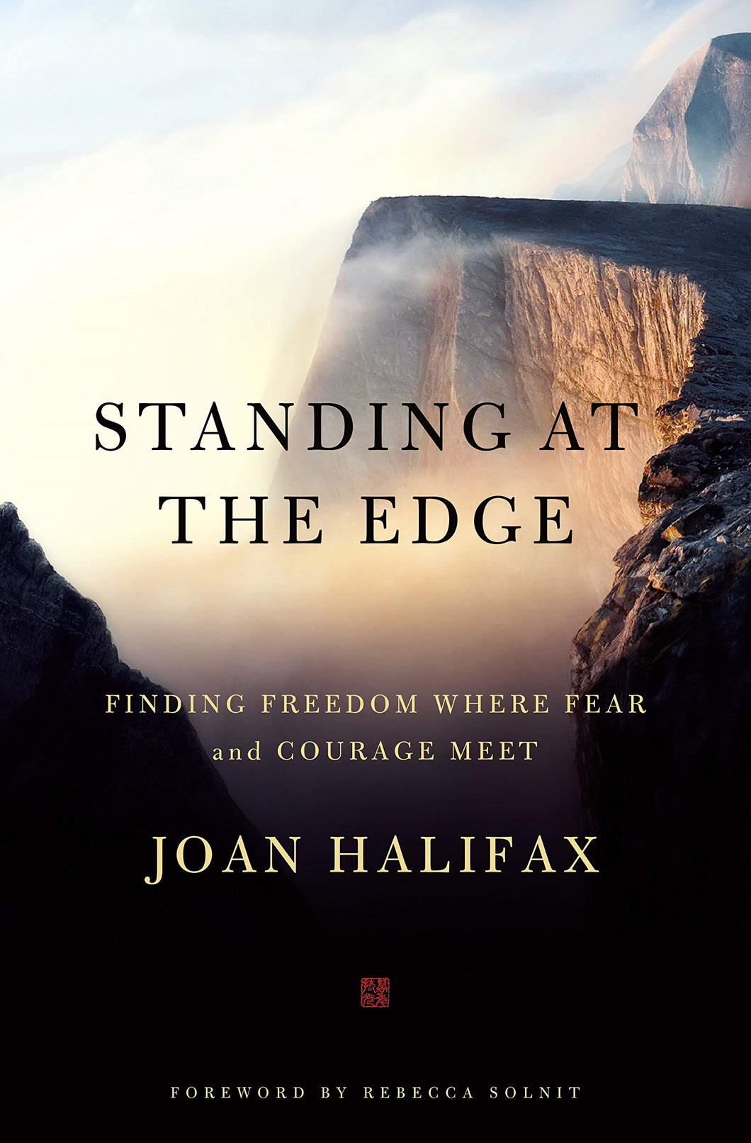 Standing at the Edge: Finding Freedom Where Fear & Courage Meet [Joan Halifax]
