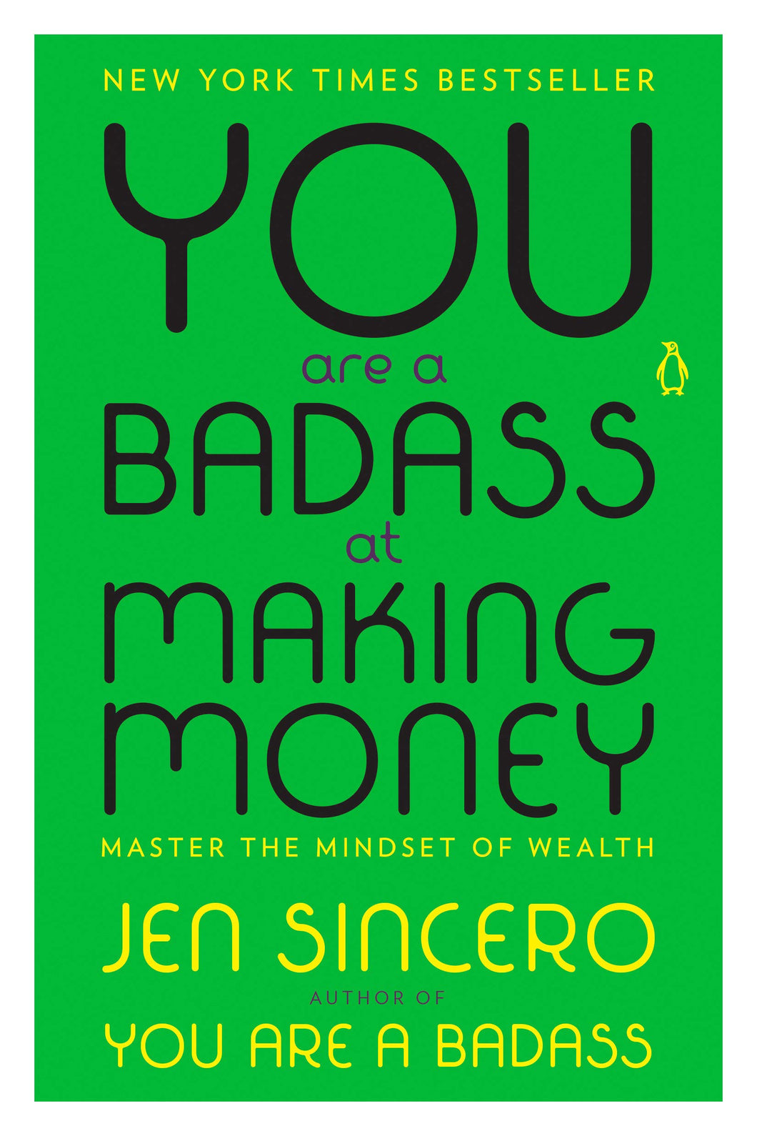You Are A Badass At Making Money: Master The Mindset Of Wealth [Jen Sincero]