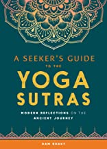 A Seeker's Guide to the Yoga Sutras: Modern Reflections On The Ancient Journey [Ram Bhakt]