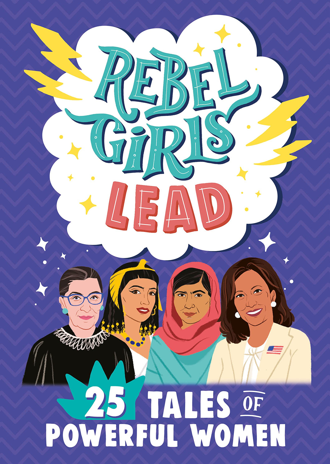 Rebel Girls Lead: 25 Tales of Powerful Women [Rebel Girls]