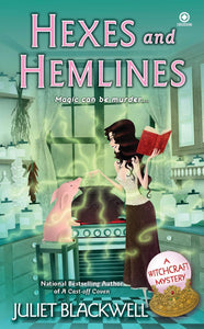 Hexes and Hemlines: A Witchcraft Mystery [Juliet Blackwell]